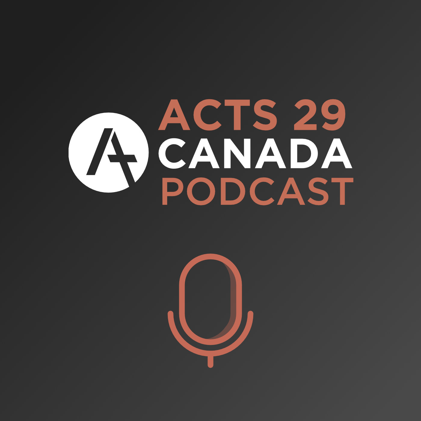 Acts 29 Canada Podcast